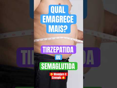 TIRZEPATIDA vs. SEMAGLUTIDA - Qual emagrece MAIS?#Emagrecimento #Diabetes #Ozempic #Mounjaro