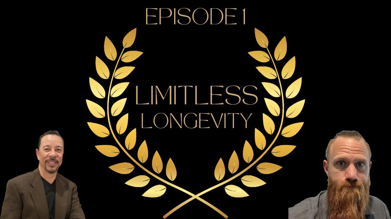 Limitless Longevity Episode 1: Introduction