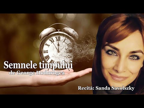 Semnele Timpului, de George Hodorogea, recită actrița Sanda Savolszky