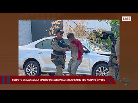 Suspeito de assassinar marido de secretária em São Raimundo Nonato é preso 16 09 2022