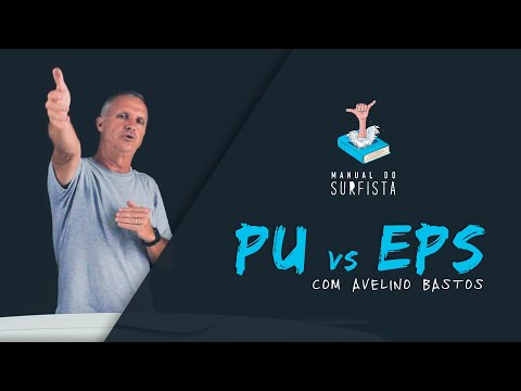 Manual do Surfista #4 - PU vs EPS