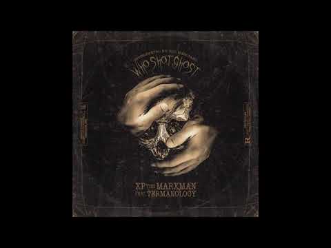 Xp the Marxman - Who Shot Ghost Feat.Termanology (Prod. Roc Marciano)