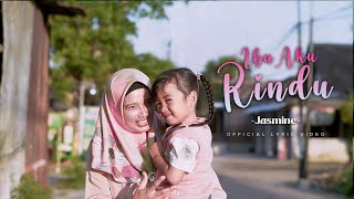 Download lagu Ibu Aku Rindu - Jasmine ( Lirik Video) mp3