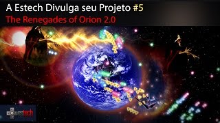 Mostre seu Talento - The Renegades of Orion 2.0