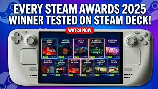 Every Steam Awards 2025 Winner Tested on Steam Deck!