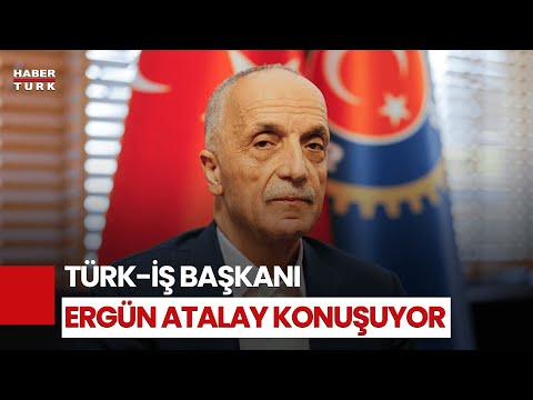 CANLI | TÜRK-İŞ Genel Başkanı Ergün Atalay açıklama yapıyor