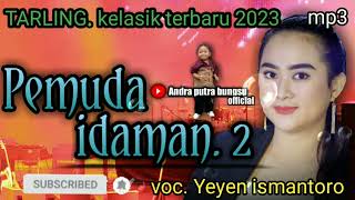 Download lagu PEMUDA IDAMAN 2./ tarling kelasik terbaru 2023 ( voc. Yeyen ismantoro)#tarlingterbaru2023 #lagu mp3