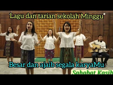 Besar dan Ajaib segala karyaMu Lagu dan tarian anak sekolah minggu