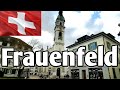 Frauenfeld /Half Day in Frauenfeld Switzerland