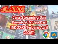 Cara Streaming Dan Download Video Dari IndoXXI Terbaru April 2020!!! Cara Streaming Dan Download Video Dari IndoXXI Terbaru April 2020!!!