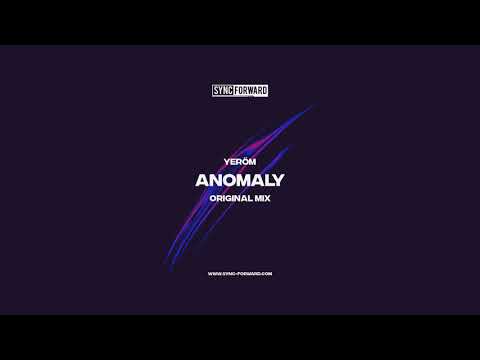Yeröm - Anomaly (Original Mix) | Sync Forward Records
