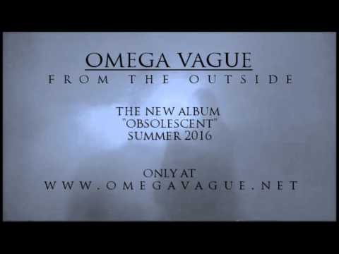 Omega Vague - From The Outside (New Track 2016)