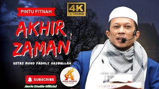 Download lagu USTAZ MOHD FADHLY HASBULLAH ~ PINTU FITNAH AKHIR ZAMAN mp3