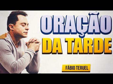 ORAÇÃO DA TARDE DE HOJE - 29 DE DEZEMBRO | Fábio Teruel