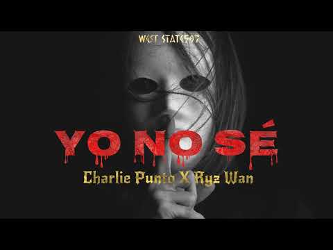 Charlie Punto ft Ryz Wan - YO NO SÉ 'West State 507'