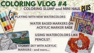 COLORING VLOG #4 - a slump, mini haul, water based markers on acrylic markers, watercolors etc.