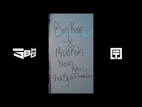 Big Koop X Maxo Rah - News Krew