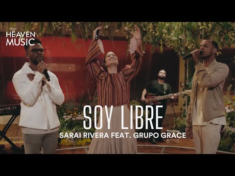 Soy Libre (Live Set) Sarai Rivera feat. Grupo Grace (Video Letra)
