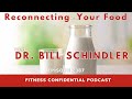 Reconnecting with Your Food with Dr. Bill Schindler - Episode 2387