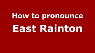 How to pronounce East Rainton
