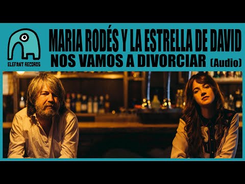 MARIA RODÉS Y LA ESTRELLA DE DAVID - Nos Vamos A Divorciar [Audio]
