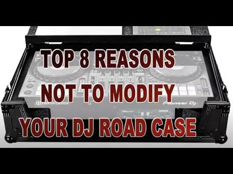 ATTENTION DJ'S: STOP MODIFYING  YOUR DJ ROAD CASE!