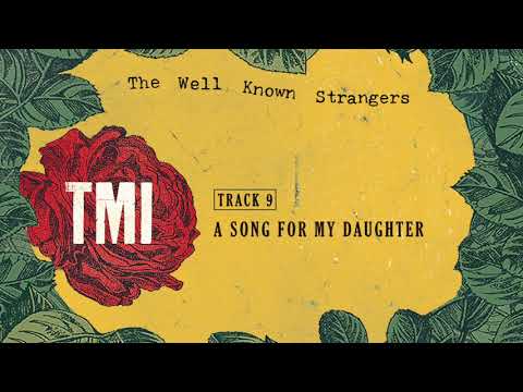 The Well Known Strangers - A Song For My Daughter (Official Audio)