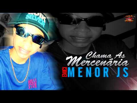MC Menor JS - Chama As Mercenária ( DJ Arthuu MIX ) Lançamento 2014