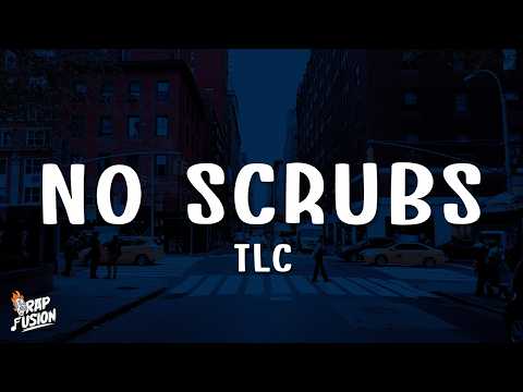 TLC - No Scrubs (Lyrics)