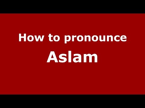 How to pronounce Aslam