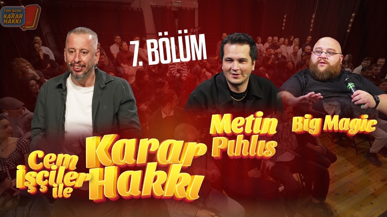 Cem İşçiler İle Karar Hakkı | Konuk: Metin Pıhlıs & BigMagic | 1. Sezon 7. Bölüm