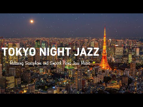 Tokyo Late Night JAZZ - Chill out Slow Sax Jazz Music - Relaxing Jazz Piano Instrumental Music