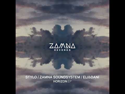 Premiere : STYLO & ELI & DANI & ZAMNA SOUNDSYSTEM - Horizon