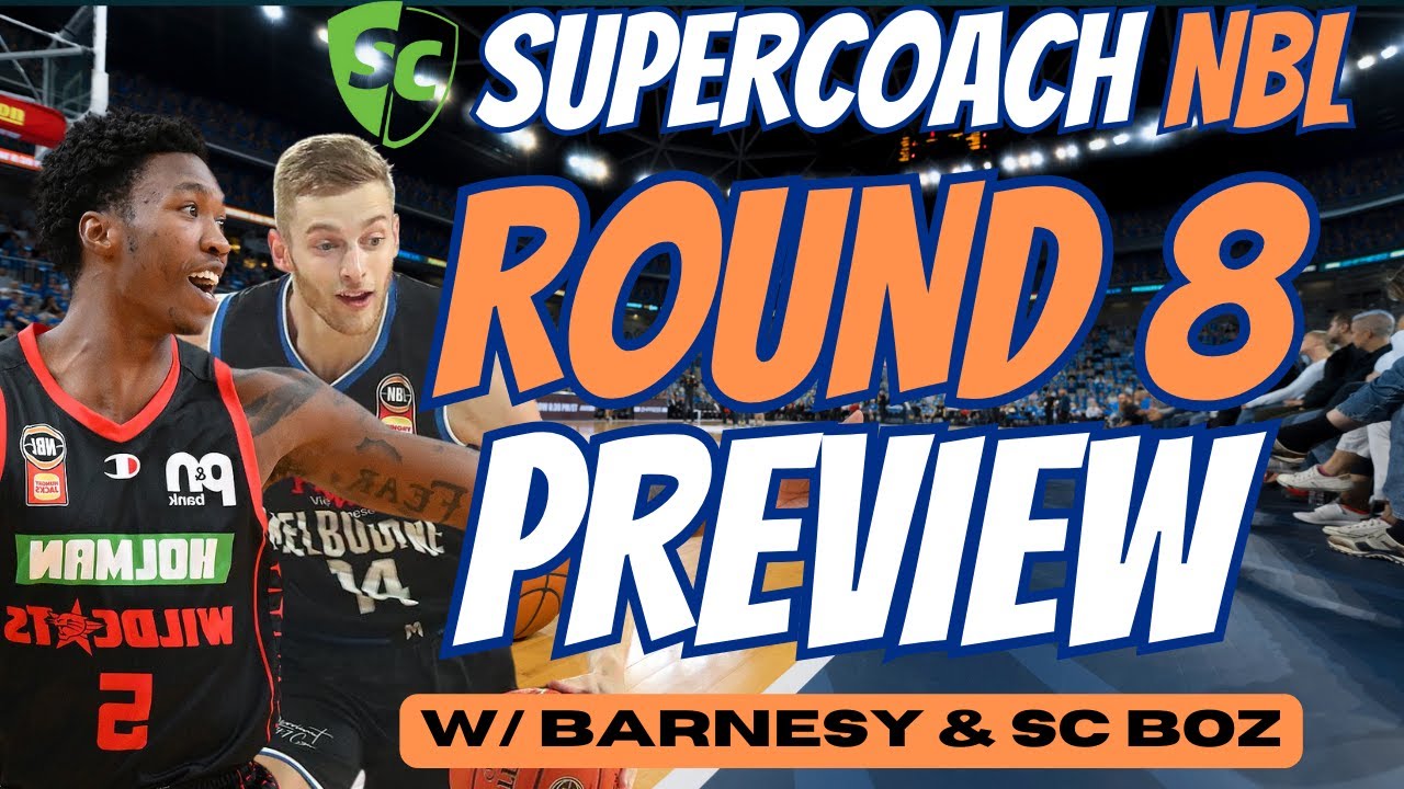 NBL SUPERCOACH | ROUND 8 PREVIEW with Barnesy and SC_Boz