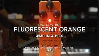 Video thumbnail for One Control Fluorescent Orange Amp In A Box with Sean Gibson of The Noise Reel by Sean Gibson