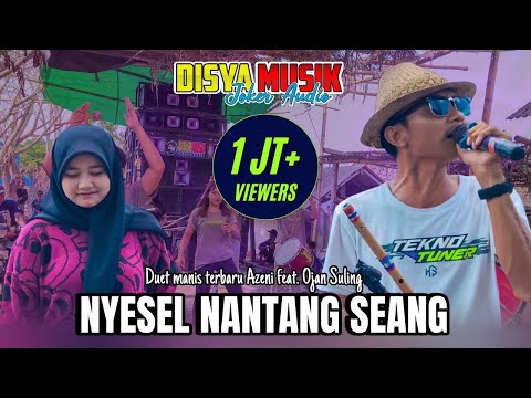 NYESEL NANTANG SEANG || DUET MANIS ARMILA AZENI Feat. OJAN SULING TERBARU DISYA MUSIK