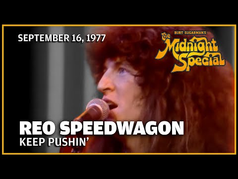 Keep Pushin' - REO Speedwagon | The Midnight Special