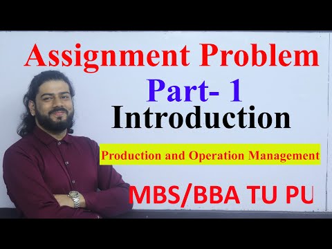 Assignment Problem Introduction Part - 1 MBS 2nd Semester Production and Operation Management