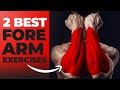 Top 2 Exercises for BIG FOREARMS!