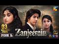 Zanjeerain Episode 16 Eng Sub 18 June 2026 Ft Sajal Aly Danyal Zafar Sahar Hashmi HUM TV