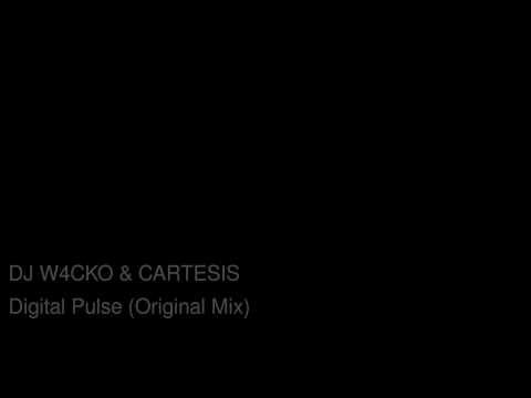 DJ W4cko & Cartesis - Digital Pulse (Original Mix)