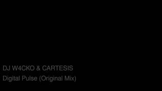 DJ W4cko & Cartesis - Digital Pulse (Original Mix)