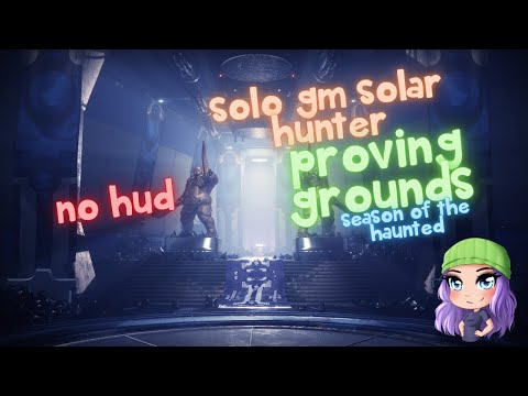 Solo Grandmaster Nightfall - No HUD - Proving Grounds on Solar Hunter (Platinum)