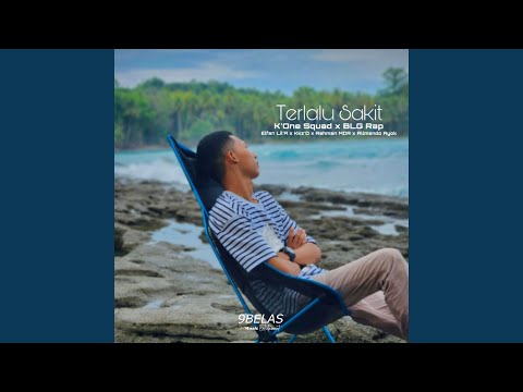Terlalu Sakit (feat.K'One Squad & BLG Rap)