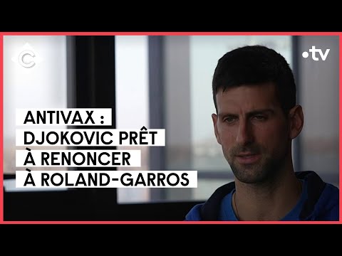 « Novax » Djokovic persiste et signe - C à Vous - 15/02/2022