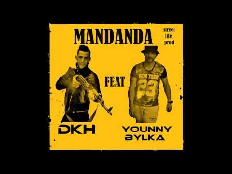 Younny Bylka Feat DKH  -  MANDANDA -   ( Street life prod )