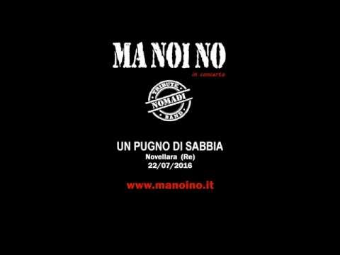 UN PUGNO DI SABBIA - Ma Noi No - live Novellara (Re) 22/07/2016