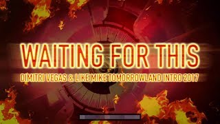 Waiting For This (Lyric Video) - Dimitri Vegas & Like Mike Intro Tomorrowland 2017