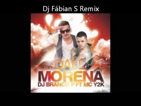 MC Y2K feat Dj Branco P - Dale Morena ( Dj Fabian S Remix )