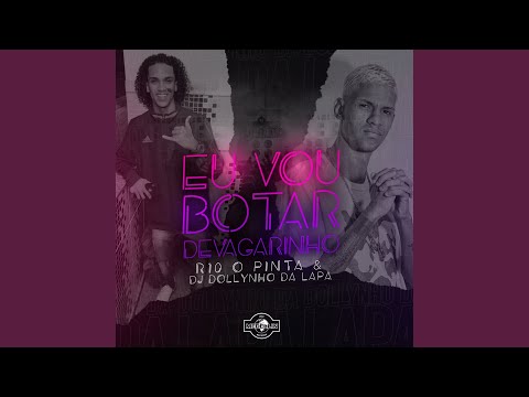 Eu Vou Botar Devagarinho